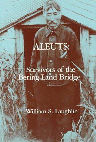 Aleuts, survivors of the Bering Land Bridge 