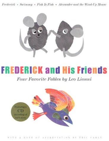 Frederick and his friends : four favorite fables / by Leo Lionni ; with a note of appreciation by Eric Carle.