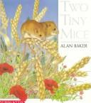 Two tiny mice / Alan Baker.