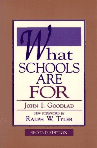 What schools are for / John I. Goodlad.