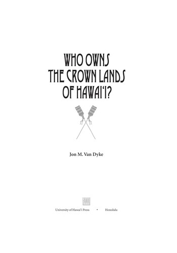 Who owns the Crown lands of Hawaii? / Jon M. Van Dyke