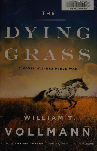 The dying grass : a novel of the Nez Perce War 