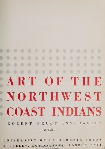 Art of the Northwest Coast Indians / Robert Bruce Inverarity.