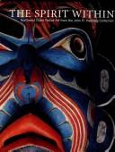 The spirit within : Northwest Coast native art from the John H. Hauberg collection.