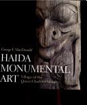 Haida monumental art : villages of the Queen Charlotte Islands 