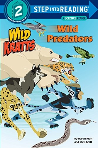 Wild predators / by Martin Kratt and Chris Kratt.