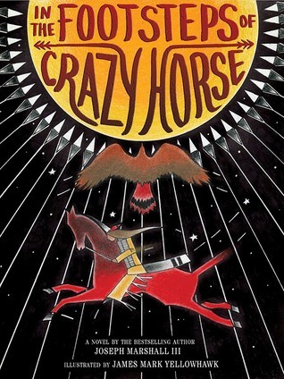 In the footsteps of Crazy Horse / by Joseph Marshall III ; illustrations by Jim Yellowhawk.