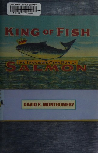 King of fish : the thousand-year run of salmon 