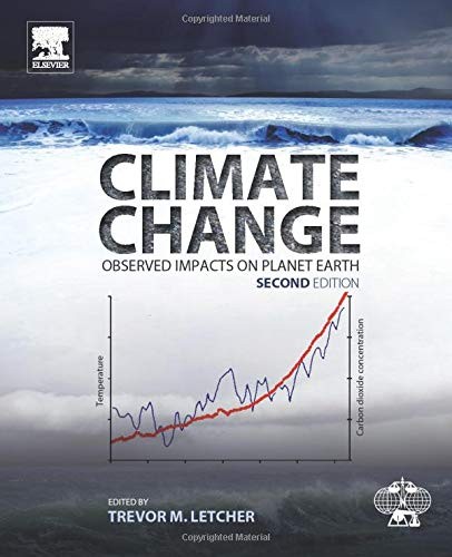 Climate change : observed impacts on planet earth / edited by Trevor M. Letcher.