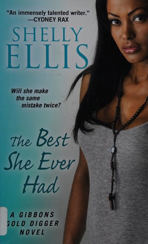 The best she ever had / Shelly Ellis.