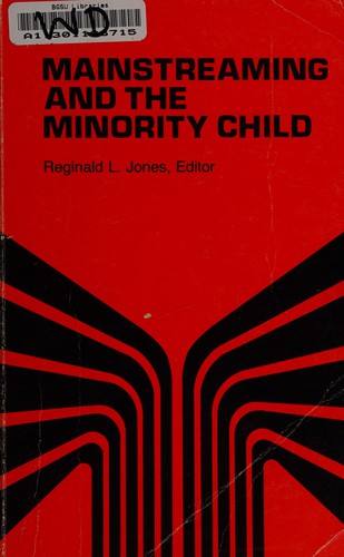 Mainstreaming and the minority child / Reginald L. Jones, editor.