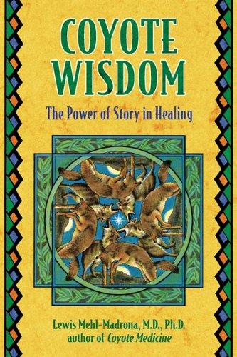 Coyote wisdom : the power of story in healing 
