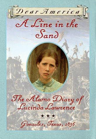 A line in the sand : the Alamo diary of Lucinda Lawrence, Gonzales, Texas, 1835 