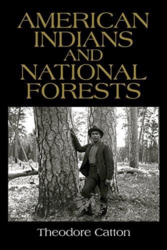 American Indians and national forests / Theodore Catton ; foreword by Joel D. Holtrop.