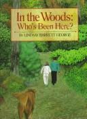 In the woods : who's been here? / Lindsay Barrett George.