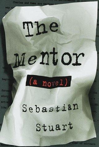 The mentor / Sebastian Stuart.