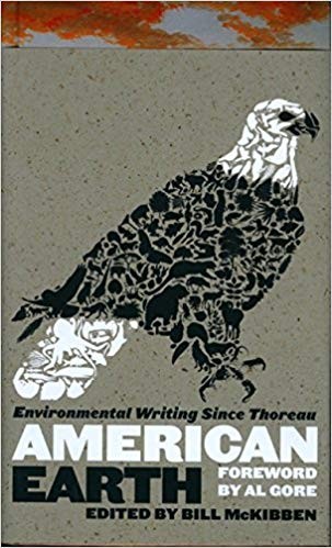 American Earth : environmental writing since Thoreau / edited by Bill McKibben ; foreword by Al Gore.