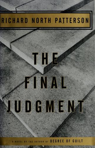 The final judgment / Richard North Patterson.