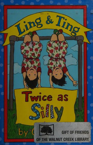 Ling & Ting : twice as silly 