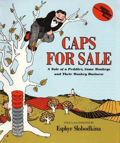 Caps for sale : a tale of a peddler, some monkeys and their monkey business 