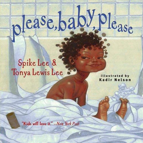 Please, baby, please : by Spike Lee and Tonya Lewis Lee ; illustrated by Kadir Nelson.