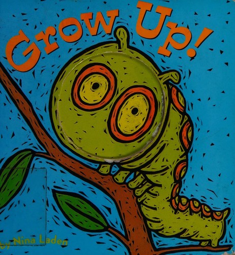 Grow up! 