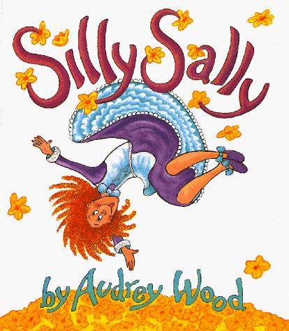 Silly Sally / by Audrey Wood.