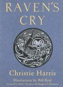 Raven's cry / Christie Harris ; illustrations by Bill Reid ; foreword by Robert Davidson and Margaret B. Blackman.