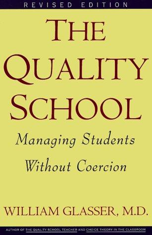 The quality school : managing students without coercion 