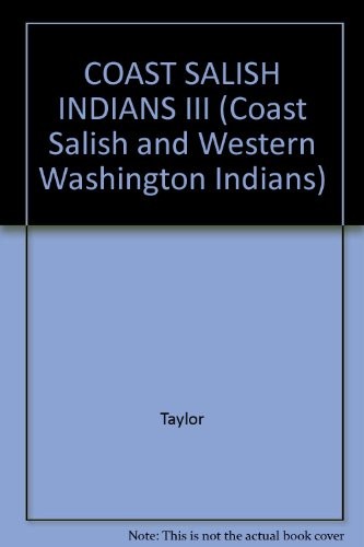Coast Salish and Western Washington Indians III : Anthropological investigation of the Makah Indians [by] Herbert C. Taylor, Jr. History of the Neah Bay Agency [by] Alix Jane Gillis. Anthropological investigation of the Chehalis Indians [by] Herbert C. Taylor, Jr. John work on the Chehalis Indians [by] Herbert C. Taylor, Jr. Aboriginal population of Western Washington State [by] Jacob Fried. Handbook of Cowlitz Indians Verne F. Ray. Commission findings.