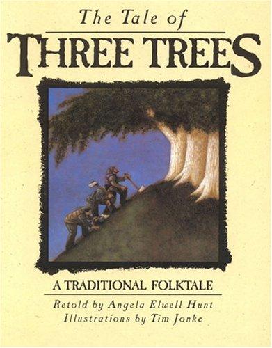 The tale of three trees : a traditional folktale 