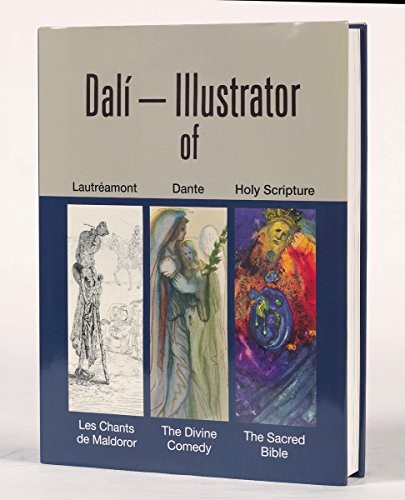 Dalí illustrator / of Lautréamont : Les Chants de Maldoror / Dante : the Divine Comedy / Holy Scripture : the Sacred Bible