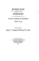 Puritans among the Indians : accounts of captivity and redemption, 1676-1724 / edited by Alden T. Vaughan & Edward W. Clark.