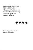 From the sands to the mountain : change and persistence in a southern Paiute community / Pamela A. Bunte and Robert J. Franklin.