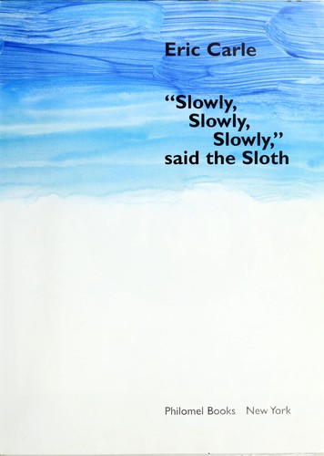 "Slowly, slowly, slowly," said the sloth 