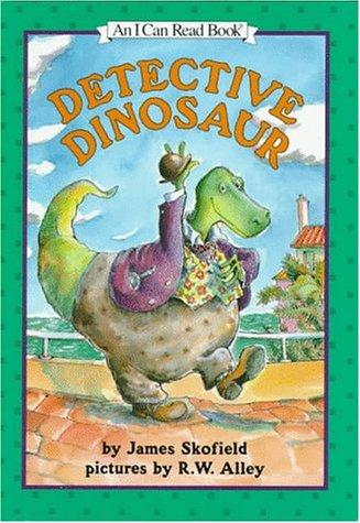 Detective dinosaur / by James Skofield ; pictures by R.W. Alley.