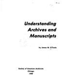 Understanding archives and manuscripts / by James M. O'Toole.