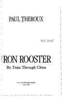 Riding the iron rooster : by train through China 