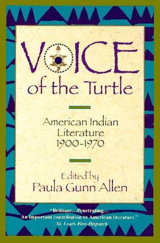 Voice of the Turtle : American Indian Literature  1900-1970.