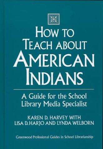 How to teach about American Indians : a guide for the school library media specialist 