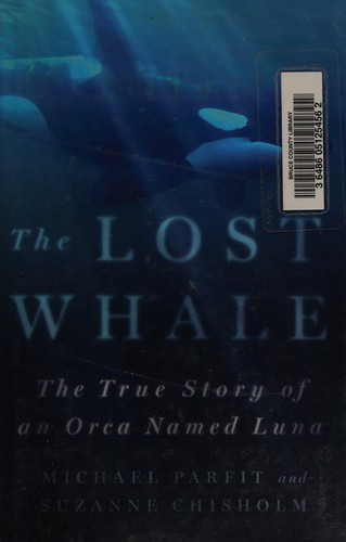 The lost whale : the true story of an orca named Luna 