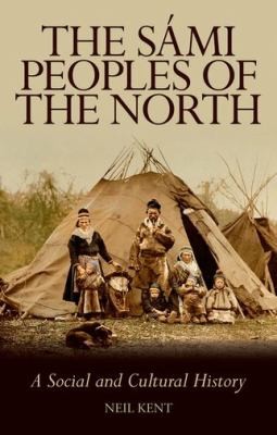 The Sámi peoples of the North : a social and cultural history 