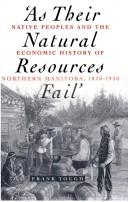 'As their natural resources fail' : native peoples and the economic history of northern Manitoba, 1870-1930 