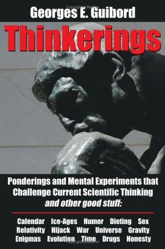 Thinkerings: Ponderings and Mental Exper.