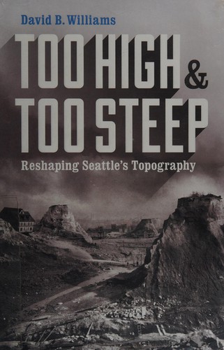 Too high and too steep : reshaping Seattle's topography 