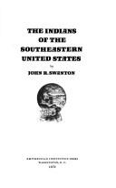 The Indians of the southeastern United States / by John R. Swanton.