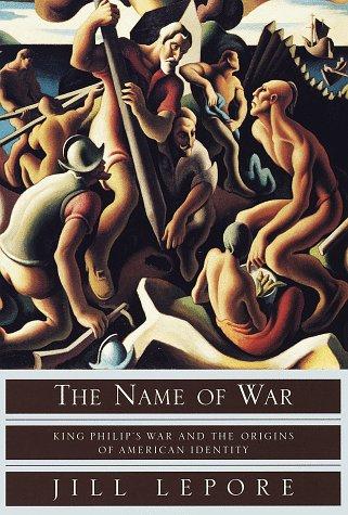 The name of war : King Philip's War and the origins of American identity 