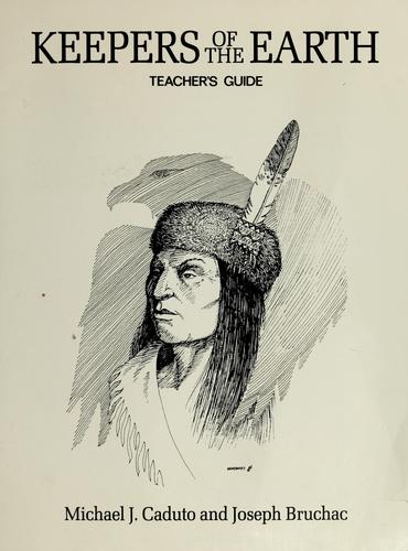 Teacher's guide to Keepers of the earth : Native American stories and environmental activities for children 