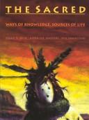 The sacred : ways of knowledge, sources of life / Peggy V. Beck, Anna Lee Walters, Nia Francisco (chapter 12).