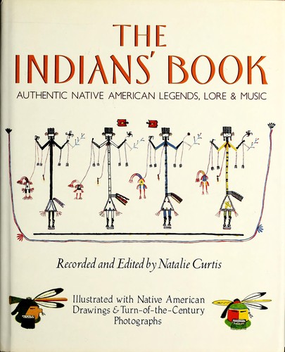 The Indians' book : Authentic Native American Legends, Lore & Music. 